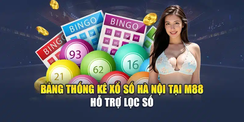 Bảng thống kê xổ số Hà Nội tại M88 hỗ trợ lọc số