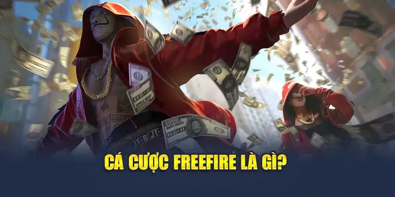 Cá cược FreeFire là gì?
