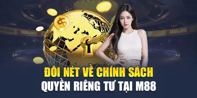 Đôi nét về chính sách quyền riêng tư M88
