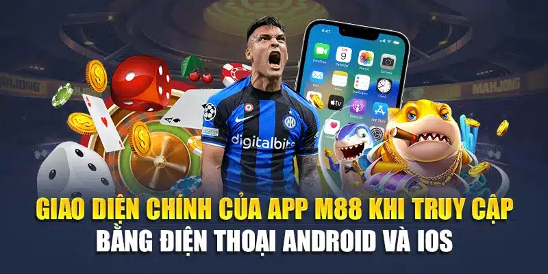 Giao diện chính của app M88 khi truy cập bằng điện thoại Android và iOS