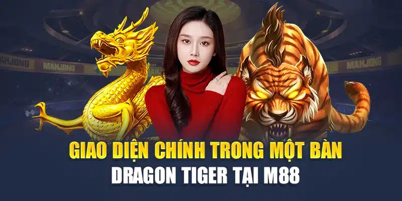 Giao diện chính trong một bàn Dragon Tiger tại M88