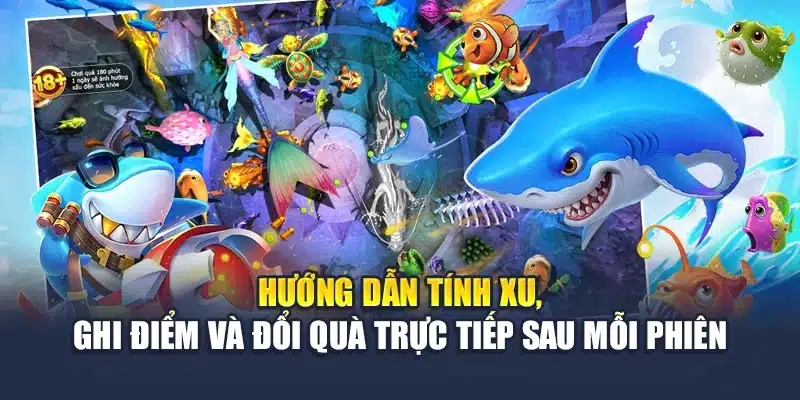 Hướng dẫn tính xu, ghi điểm và đổi quà trực tiếp sau mỗi phiên