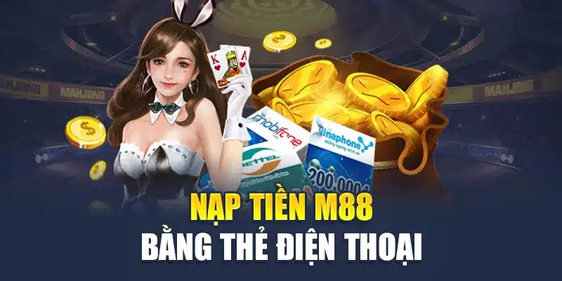 Nạp tiền M88 bằng thẻ điện thoại