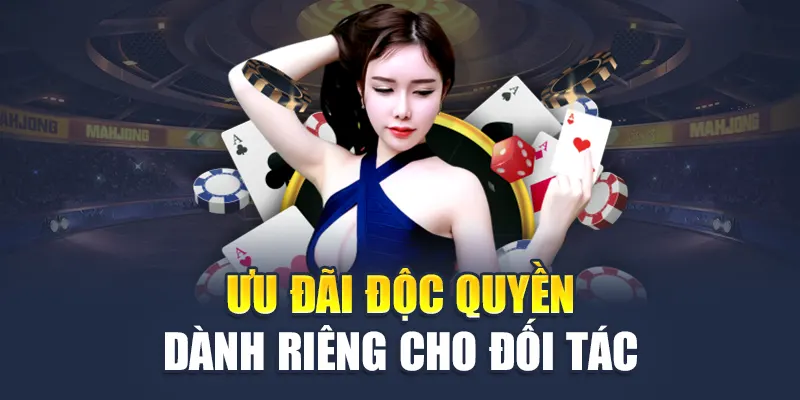 Ưu đãi độc quyền dành riêng cho đối tác