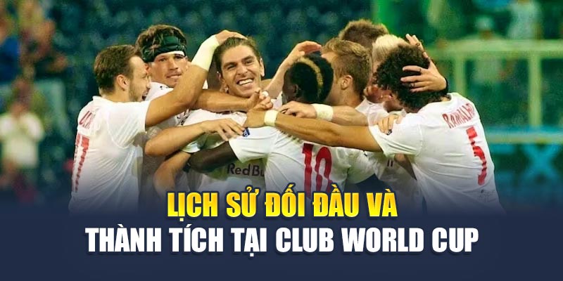 Lịch sử đối đầu và thành tích tại Club World Cup