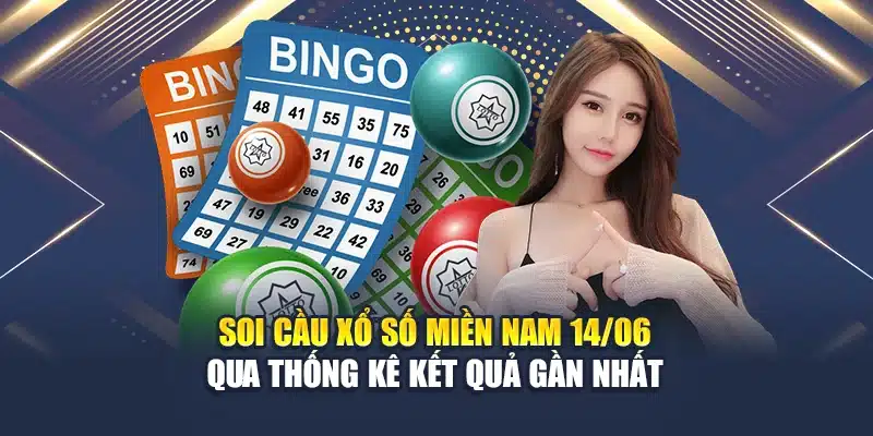 Soi cầu xổ số miền Nam 14/06 qua thống kê kết quả gần nhất