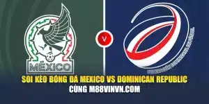 Soi Kèo Bóng Đá Mexico Vs Dominican Republic Cùng brownfield.com.de